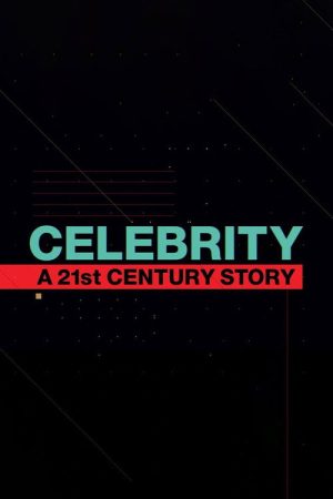 Celebrity: A 21st Century Story (2020) poster