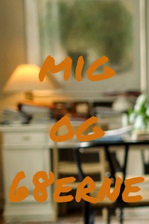 mig og 68erne (2018) poster