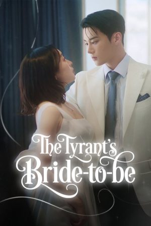 The Tyrant’s Bride-to-be (2025) poster