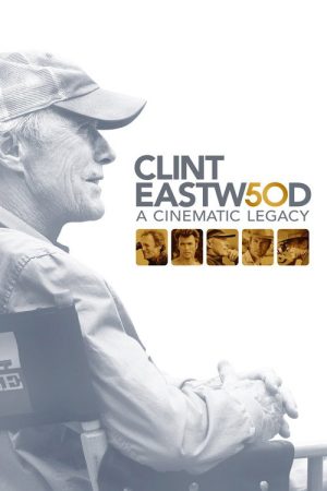 Clint Eastwood: A Cinematic Legacy (2021) poster