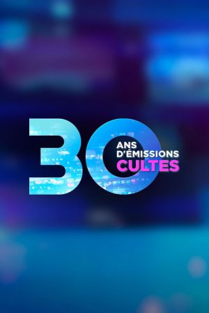 30 ans d’émissions cultes (2022) poster