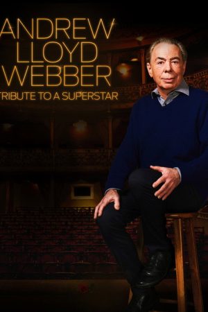 Andrew Lloyd Webber: Tribute to a Superstar (2018) poster