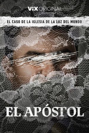 El apóstol, el caso de la Iglesia de La Luz del Mundo (2023) poster