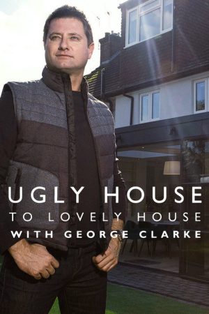 Ugly House to Lovely House with George Clarke (2016) poster
