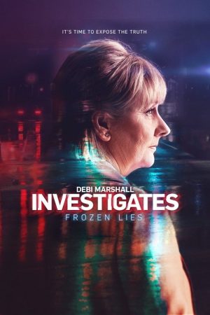 Debi Marshall Investigates: Frozen Lies (2019) poster