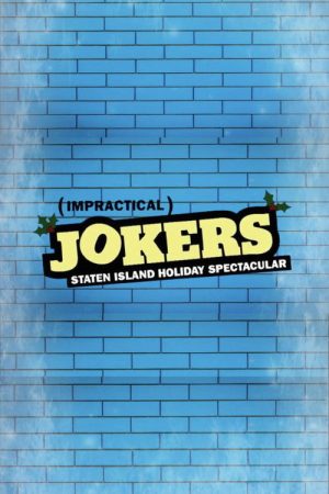 Impractical Jokers: The Staten Island Holiday Spectacular (2018) poster