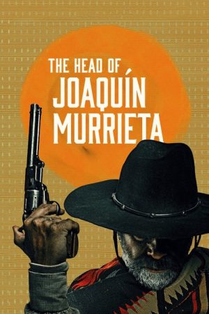 The Head of Joaquín Murrieta (2023) poster