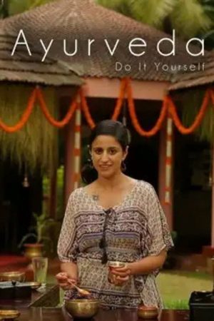Ayurveda: Do It Yourself (2016) poster