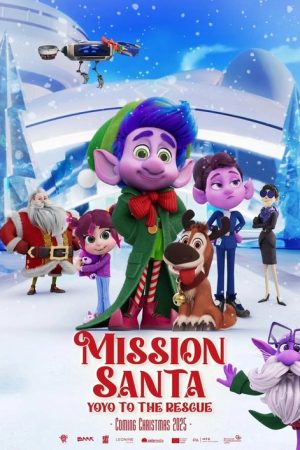 Mission Santa: Yoyo To The Rescue (2025) poster