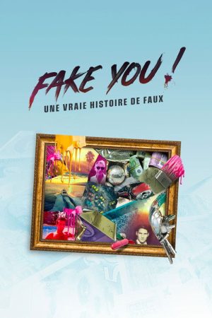 FAKE YOU! : Une vraie histoire de faux (2026) poster
