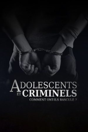Adolescents et criminels, comment ont-ils basculé ? (2020) poster