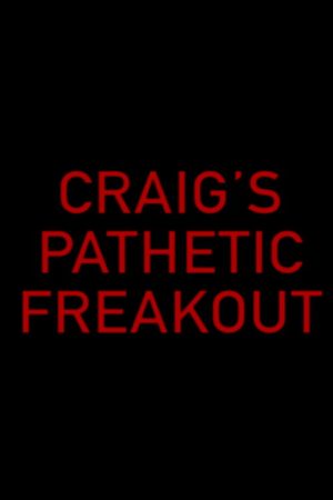Craig’s Pathetic Freakout (2018) poster