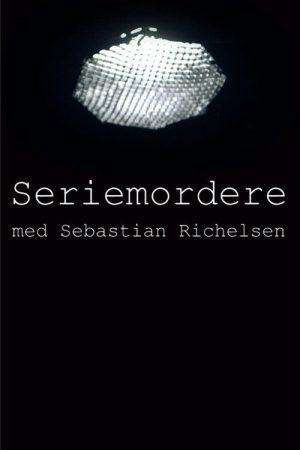 Seriemordere med Sebastian Richelsen (2020) poster