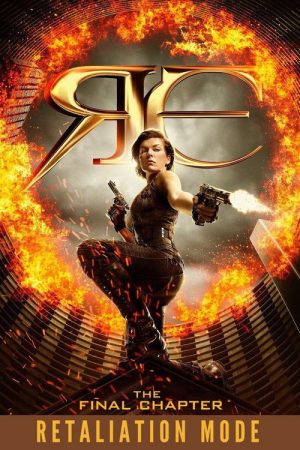 Retaliation Mode: Making ‘Resident Evil: The Final Chapter’ (2017) poster