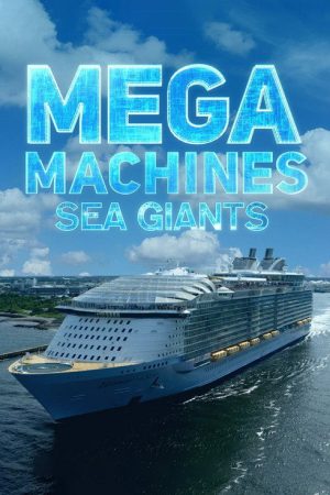 Mega Machines: Sea Giants (2018) poster