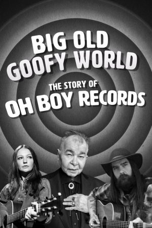 Big Old Goofy World: The Story of Oh Boy Records (2021) poster