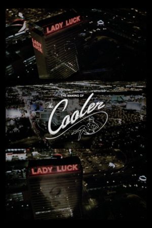 Lady Luck: The Making of The Cooler (2018) poster