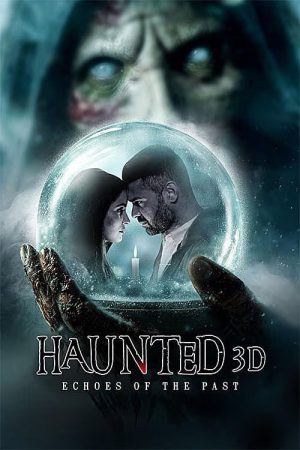 Haunted 3D: Echoes of the Past (2026) — Cast, Story & Where to Watch | MovieLinkBD poster