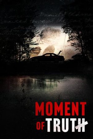 Moment of Truth (2021) poster