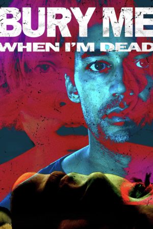 Bury Me When I’m Dead (2025) poster