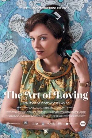 The Art of Loving: Story of Michalina Wislocka (2017) poster