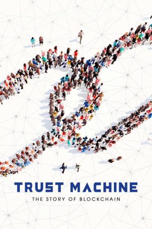 Trust Machine: The Story of Blockchain (2018) poster
