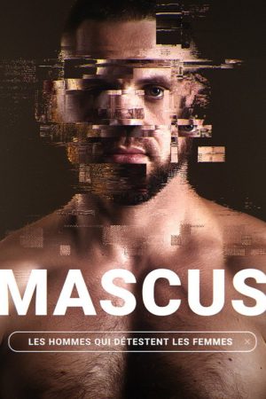 Mascus, les hommes qui détestent les femmes (2024) poster