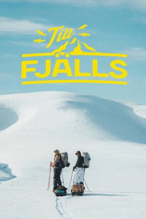 Till Fjälls (2022) poster