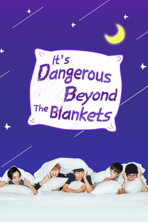 It’s Dangerous Beyond The Blankets (2017) poster