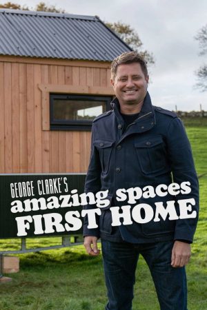 George Clarke’s Amazing Spaces: First Home (2026) poster