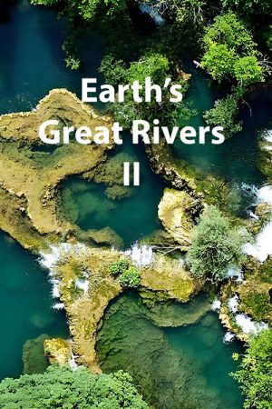 Earth’s Great Rivers II (2022) poster