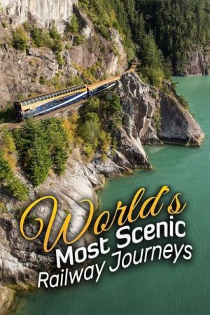 World’s Most Scenic Railway Journeys (2019) poster