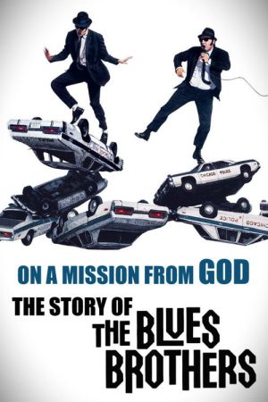 On a Mission from God: The Story of the Blues Brothers (2025) poster