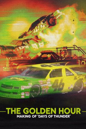 The Golden Hour: Making of Days of Thunder (2020) poster