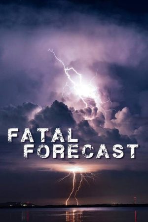Fatal Forecast (2021) poster