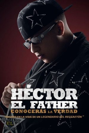 Héctor el Father: Conocerás la verdad (2018) poster