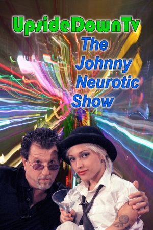 Upside Down TV: The Johnny Neurotic Show (2022) poster
