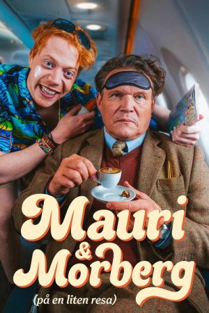 Mauri och Morberg – på en liten resa (2025) poster