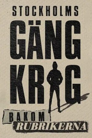 Stockholms gängkrig – Bakom rubrikerna (2023) poster