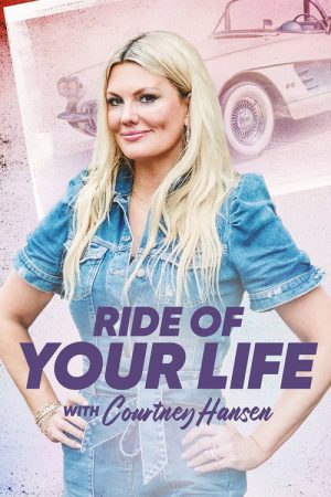 Ride of Your Life With Courtney Hansen (2022) poster