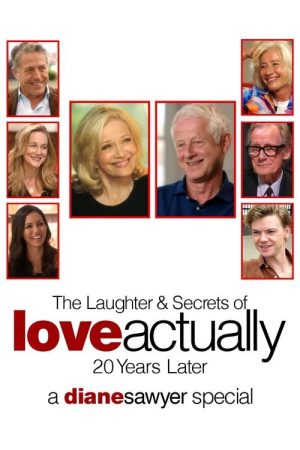 The Laughter & Secrets of Love Actually: 20 Years Later poster