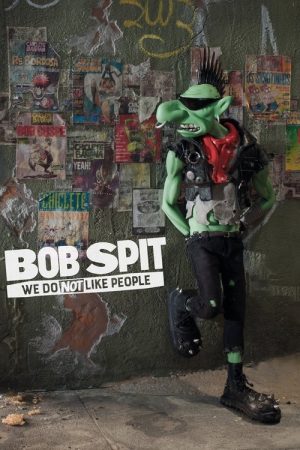 Bob Spit: We Do Not Like People (2021) poster