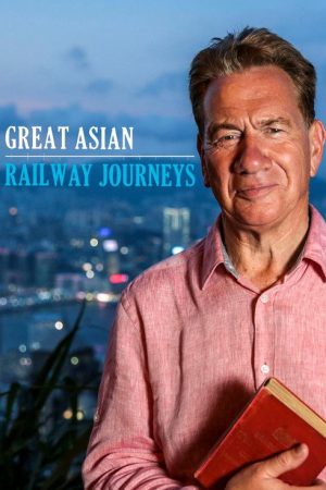 Great Asian Railway Journeys (2020) poster