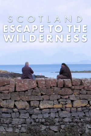 Scotland: Escape To The Wilderness (2021) poster