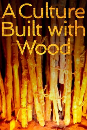 A Culture Built with Wood (2022) poster