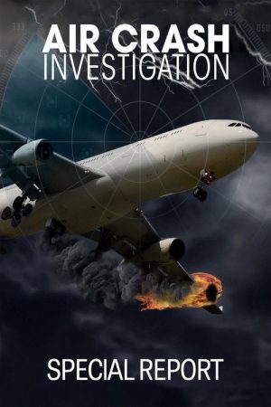 Air Crash Investigation: Special Report (2018) poster
