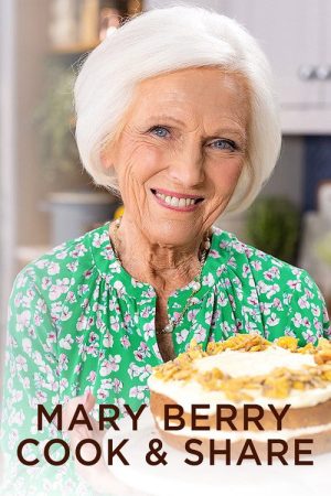 Mary Berry – Cook And Share (2022) poster