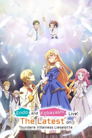 Endo and Kobayashi Live! The Latest on Tsundere Villainess Lieselotte (2023) poster