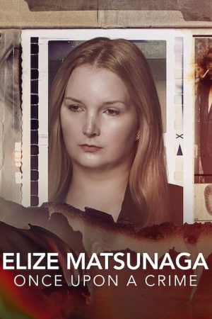 Elize Matsunaga: Once Upon a Crime (2021) poster