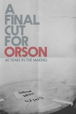 A Final Cut for Orson: 40 Years in the Making (2018) poster